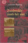 Huizing, Lammert - Zuidwolde zoals het was / druk 1