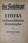 Abel, August - Der Staatsbürger Hitlers Aussenpolitische Katastrophe