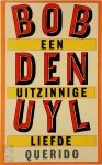 Bob Den Uyl 10324 - Een uitzinnige liefde