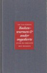 Eeden, Ed van - Boekenwurmen & ander ongedierte. Over de omgang met boeken Eeden, Ed van - Boekenwurmen & ander ongedierte. Over de omgang met boeken