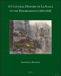 Raffaella Bianchi - Cultural History of La Scala in the Risorgimento (1814-1848)