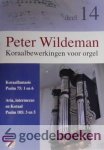 Wildeman, Peter - Koraalbewerkingen voor orgel, deel 14, Klavarskribo *nieuw* --- Koraalfantasie Psalm 75:1 en 6. Aria, intermezzo en Koraal Psalm 105:3 en 5
