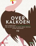Stephane Haegeman - Over kalkoen het complete kalkoenkookboek en alles wat je ooit wou weten over kalkoen