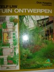Huigens, Dick - Zelf uw tuin ontwerpen