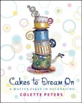 Peters, Colette - Cakes To Dream On A Master Class In Decorating