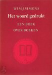 Wim J. Simons - Het woord gedrukt Boeken en mensen