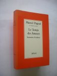 Pagnol, Marcel / Fallois, B.de, postface - Le Temps des Amours. Souvenirs d'enfance Pagnol, Marcel / Fallois, B.de, postface - Le Temps des Amours. Souvenirs d'enfance
