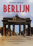 Sinclair McKay - Berlijn Leven en dood in de stad die de geschiedenis van de 20e eeuw bepaalde
