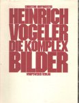 Hoffmeister, Christine - Heinrich Vogeler. Die Komplexbilder