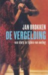 Brokken, Jan - De vergelding. Een dorp in tijden van oorlog: Een dorp in tijden van oorlog