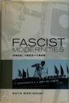 Ben-Ghiat, Ruth - Fascist Modernities - Italy, 1922-1945