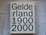 Verhoeven, Dolly (red.) - Gelderland 1900 2000