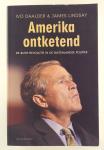 Daalder, Ivo / Lindsay, James - Amerika ontketend / de Bush-revolutie in de buitenlandse politiek