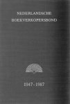 Furstner, H. - De Nederlandsche Boekverkopersbond van 1947-1987. Uitgegeven t.g.v. tachtigjarig bestaan van de Nederlandse Boekerkopersbond Furstner, H. - De Nederlandsche Boekverkopersbond van 1947-1987. Uitgegeven t.g.v. tachtigjarig bestaan van de Nederlandse Boekerkopersbond