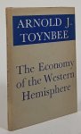 TOYNBEE, A.J. - The economy of the western hemisphere. The Weatherhead Foundation lectures delivered at the University of Puerto Rico in February 1962.