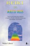 Lübeck, Walter - Reiki del Arco Iris. Nueves técnicas para ampliar el sistema Reiki y anadirle poderosas capacidades espirituales