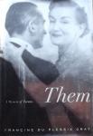Francine Du Plessix Gray - Them-  A memoir of parents