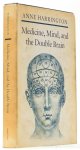 HARRINGTON, A. - Medicine, mind, and the double brain. A study in nineteenth-century thought.