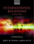 John W. Young - International relations since 1945 A global history