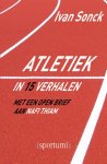 Ivan Sonck - Atletiek in 15 verhalen / Sportumi