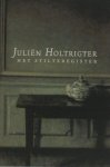 Holtrigter, Juliën. - Het stilteregister. Holtrigter, Juliën. - Het stilteregister.