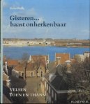 Rolle, Siebe - Gisteren. . . Haast onherkenbaar. Velsen toen en thans