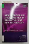 Antonelli, Cristiano, Dominique Foray and Bronwyn H. Hall: - New Frontiers in the Economics of Innovation and New Techno: Essays in Honour of Paul A. David
