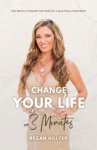 Regan Hillyer - Change Your Life in 3 Minutes