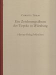 THIEM, Christel - Ein Zeichnungsalbum der Tiepolo in Würzburg