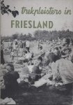  - Trekpleisters in Friesland