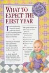 Murkoff, Heidi / Eisenberg Arlene - What to Expect the First Year