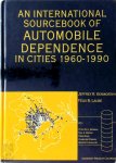 Jeffrey R. Kenworthy, Felix B. Laube - An International Sourcebook of Automobile Dependence in Cities, 1960-1990