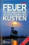 Delfs, E - Feuer an Belgischen und Niederlandischen Kusten Ein Reisefuhrer zu den Leuchtturmen