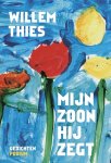 Willem Thies - Mijn zoon hij zegt