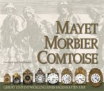 Veldhoven, Leonard van: - Mayet Morbier Comtoise. Geburt und Entwicklung einer Sagenhafter Uhr.