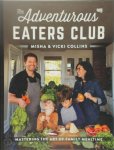 Misha Collins, Vicki Collins - The Adventurous Eaters Club Mastering the Art of Family Mealtime