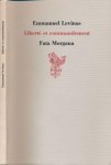 Levinas, Emmanuel - Liberté et Commandement