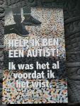Ijzendoorn, Pascal van, Ettema-Essler, Ans - Help, ik ben een autist! / Ik was het al voordat ik het wist.