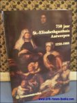 N/A. - 750 JAAR ST. - ELISABETHGASTHUIS ANTWERPEN. 1238 - 1988. 750 JAAR GASTHUIS OP 'T ELZENVELD.