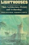 Douglas B. Hague, Rosemary Christie - Lighthouses Their architecture, History and Archaeology