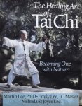 Martin Lee, Ph.D. Emily Lee, TC Master Medlinda & Joyce Lee. - The Healing Art of Tai Chi. Becoming One with Nature