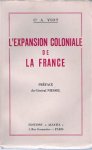 VIOT André Ct - L'Expansion coloniale de la France (ce qu'il fallait dire sur la Question Coloniale et les prétentions de l'Allemagne et de l'Italie)
