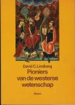 Lindberg, David C. - Pioniers van de Westerse Wetenschap: De Europese wetenschappelijke traditie in filosofische, religieuze en institutionele context, 600 v. C-1450 n.C.
