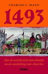 Charles C. Mann - 1493 hoe de wereld zich ontwikkelde na de ontdekking van Amerika