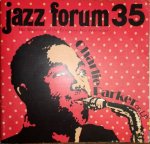  - Jazz Forum 35. The Magazine of The European Jazz Federation. Charlie Parker on LP