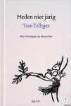 Tellegen, Toon - Heden niet jarig