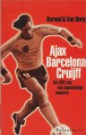Barend, Frits en Dorp van, Henk - Ajax, Barcelona, Cruijff -Het ABC van een eigenzinnige maestro