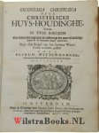 Wittewrongel, Petrum - Oeconomia Christiana ofte Christelicke Huys-Houdinghe. Vervat in Twee Boecken. Tot bevoorderinge van de oeffeninge der ware Godtsaligheydt in de bysondere Huys-ghesinnen. Naer den Regel van het suyvere Woort Godts te samen-gestelt.            ...