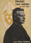 Thomas, Fred. - Praeses Van Nispen en zijn werk