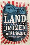 Louis P. Masur - Een land van dromen De geschiedenis van de Verenigde Staten van 1585 tot heden